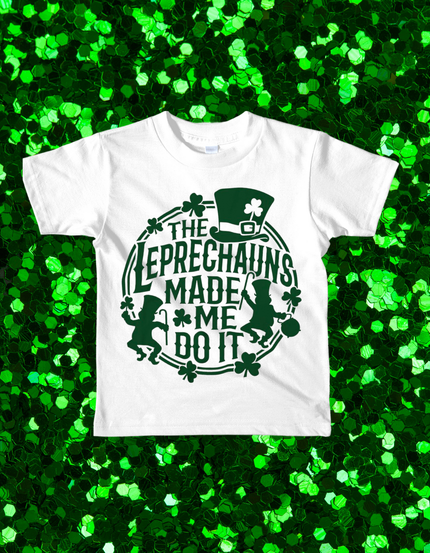 Leprechauns Made Me
