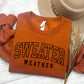 Sweater Weather Sweatshirt