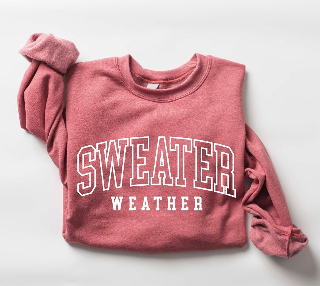 Sweater Weather Sweatshirt