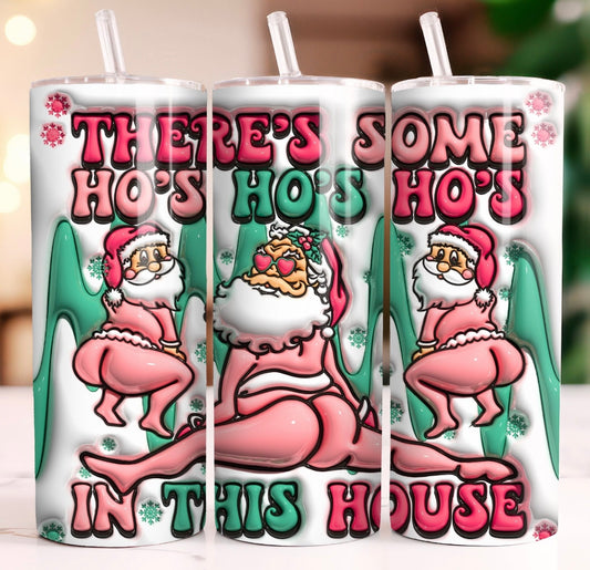 Ho’s In This House Tumbler