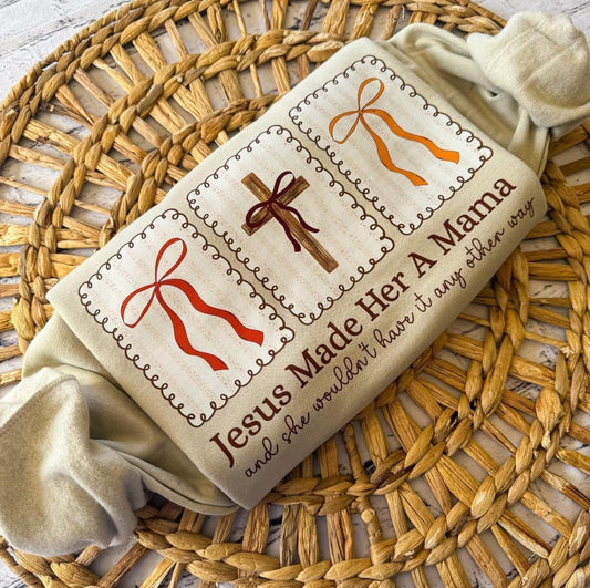 Jesus Made Her a Mama Sweatshirt