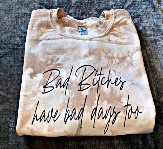 Have Bad Days Too Sweatshirt